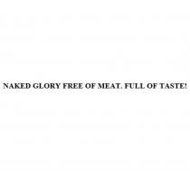 NAKED GLORY FREE OF MEAT FULL OF TASTETASTE