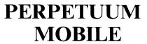 PERPETUUM MOBILE