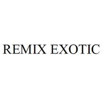 REMIX EXOTICEXOTIC