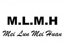 M.L.M.H MEI LUN MEI HUANHUAN