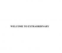 WELCOME TO EXTRAORDINARYEXTRAORDINARY