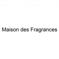 MAISON DES FRAGRANCESFRAGRANCES