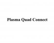PLASMA QUAD CONNECTCONNECT