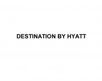 DESTINATION BY HYATTHYATT