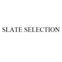 SLATE SELECTIONSELECTION