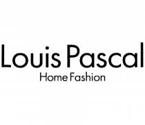 LOUIS PASCAL HOME FASHIONFASHION