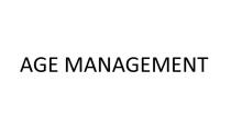 AGE MANAGEMENTMANAGEMENT