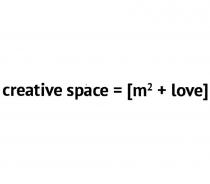 CREATIVE SPACE = M2 + LOVE+ LOVE