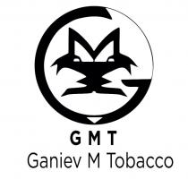 GMT GANIEV M TOBACCOTOBACCO