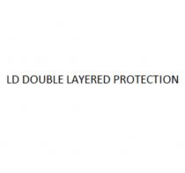 LD DOUBLE LAYERED PROTECTIONPROTECTION