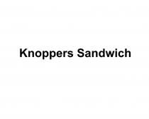 KNOPPERS SANDWICHSANDWICH