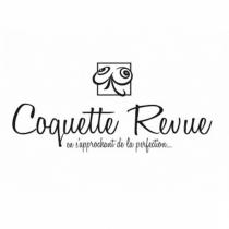 COQUETTE REVUE EN SAPPROCHANT DE LA PERFECTIONS'APPROCHANT PERFECTION