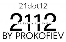 21DOT12 2112 BY PROKOFIEV THE TWENTY ONE TWELVETWELVE