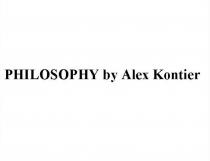 PHILOSOPHY BY ALEX KONTIER ВЫПОЛНЕНО В ЛАТИНИЦЕ ТРАНСЛИТЕРАЦИЯ ФИЛОСОФИ БАЙ АЛЕКС КОНТИЕР