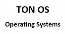 TON OS OPERATING SYSTEMSSYSTEMS