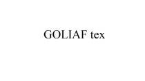 GOLIAF TEX