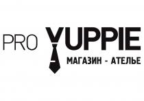 PRO YUPPIE МАГАЗИН - АТЕЛЬЕАТЕЛЬЕ