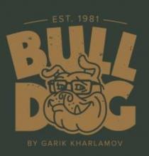 BULL DOG BY GARIK KHARLAMOV EST. 19811981