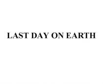 LAST DAY ON EARTHEARTH