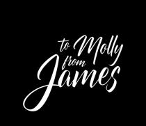 TO MOLLY FROM JAMES