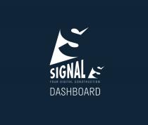 SIGNAL DASHBOARD YOUR DIGITAL CONSTRUCTIONCONSTRUCTION