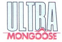 ULTRA MONGOOSE