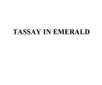 TASSAY IN EMERALD