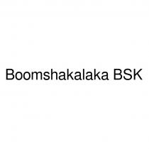 BOOMSHAKALAKA BSK