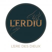 LERDIU LERE DES DIEUXL'ERDIU L'ERE DIEUX