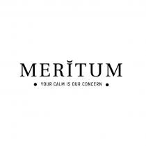 MERITUM YOUR CALM IS OUR CONCERN