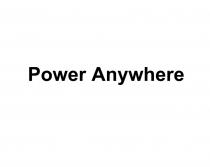 POWER ANYWHERE