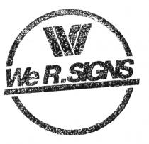 W WE R SIGNS