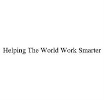 HELPING THE WORLD WORK SMARTER