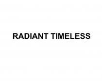 RADIANT TIMELESS