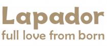 LAPADOR FULL LOVE FROM BORN