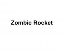 ZOMBIE ROCKET