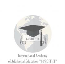 I-PROFF IT INTERNATIONAL ACADEMY OF ADDITIONAL EDUCATION I-PROFF IT