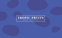 TROPIC FRUITS FRESH AND DRIEDDRIED