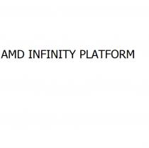 AMD INFINITY PLATFORMPLATFORM