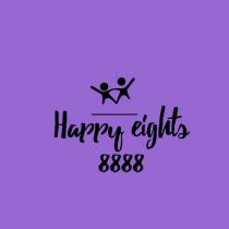 HAPPY EIGHTS 88888888