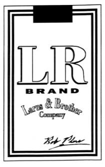 LR BRAND LARUS BROTHER COMPANY