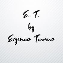 E.T. BY EVGENIIA TIURINATIURINA