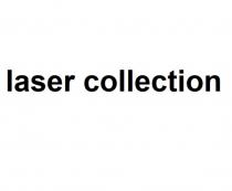 LASER COLLECTIONCOLLECTION