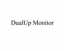 DUALUP MONITORMONITOR