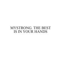 MYSTRONG THE BEST IS IN YOUR HANDSHANDS