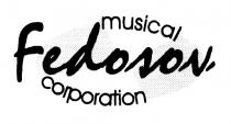 FEDOSOV MUSICAL CORPORATION