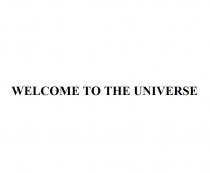 WELCOME TO THE UNIVERSEUNIVERSE