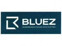 BLUEZ ИНДИВИДУАЛЬНОЕ ИСКУССТВОИСКУССТВО