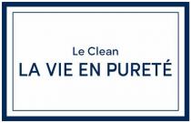 LE CLEAN LA VIE EN PURETEPURETE