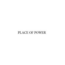 PLACE OF POWERPOWER